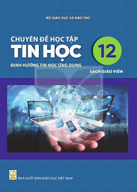 Sách giáo viên Chuyên đề học tập Tin học 12 - Định hướng Tin học ứng dụng - Kết nối tri thức 2026-2027